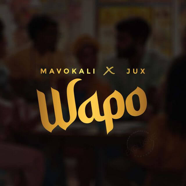 MP3 DOWNLOAD Mavokali Ft Jux - Wapo