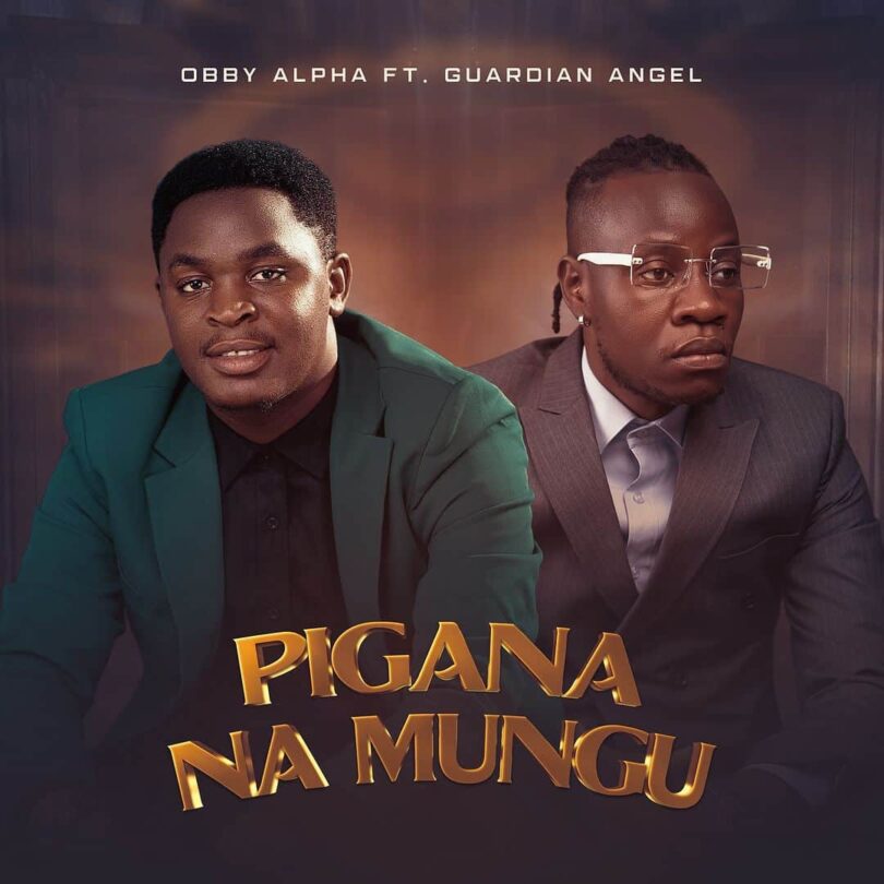 MP3 DOWNLOAD Obby Alpha Ft Guardian Angel – Pigana na Mungu