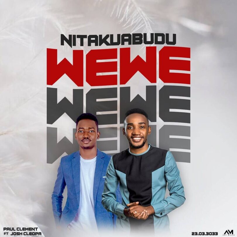 MP3 DOWNLOAD Paul Clement Ft Josh Cleopa - Nitakuabudu Wewe