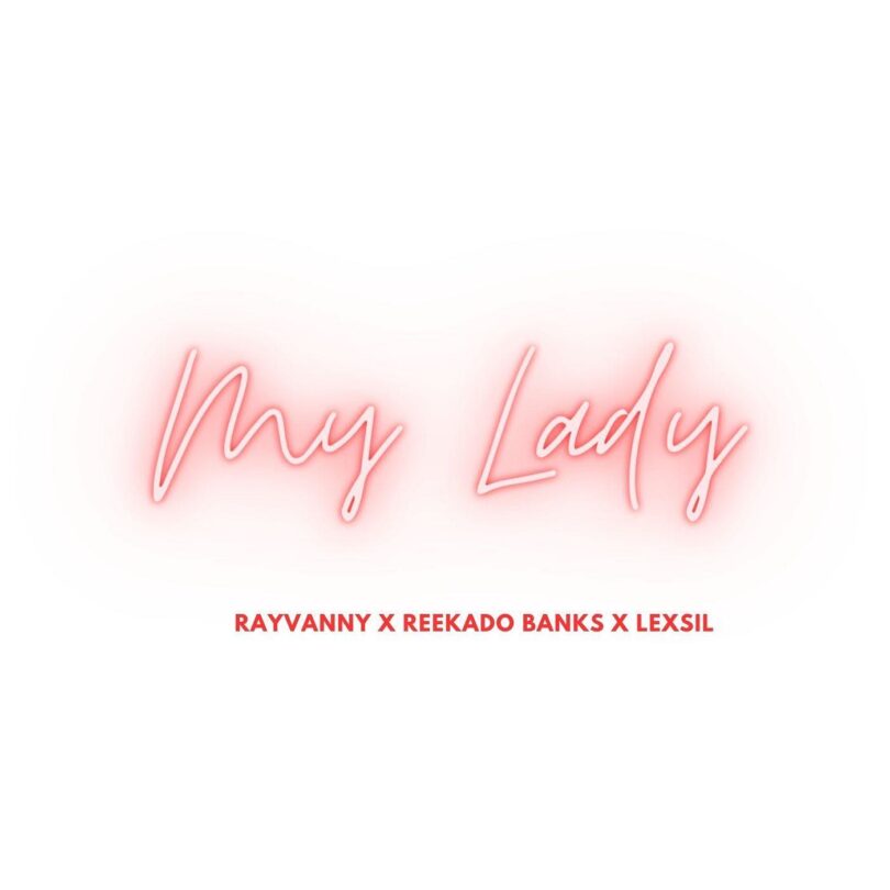 MP3 DOWNLOAD Rayvanny Ft Reekado Banks & Lexsil - My Lady