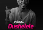 MP3 DOWNLOAD Alikiba – Dushelele