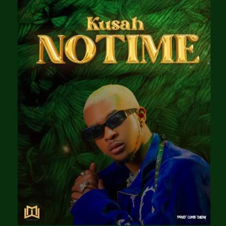 MP3 DOWNLOAD Kusah – No Time