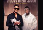 MP3 DOWNLOAD King Ft Rayvanny - Maan Meri Jaan