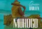 MP3 DOWNLOAD Queen Darleen – Muhogo