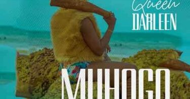 MP3 DOWNLOAD Queen Darleen – Muhogo