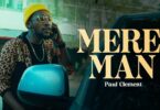 MP4 DOWNLOAD Paul Clement – Mere Man