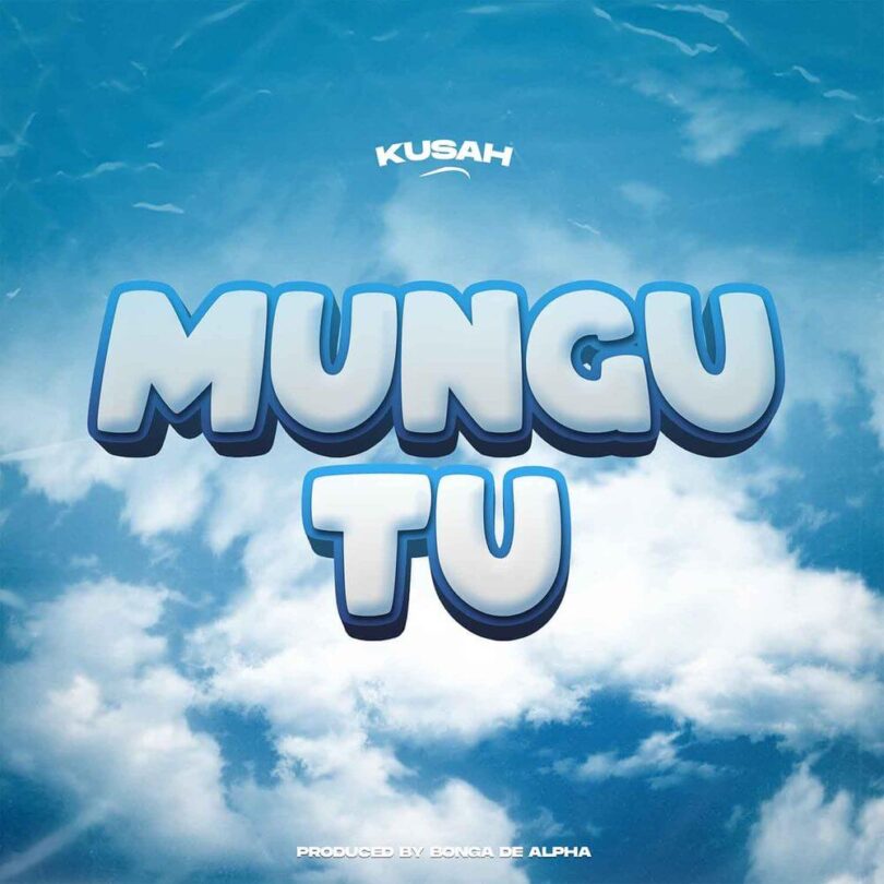 MP3 DOWNLOAD Kusah - Mungu Tu