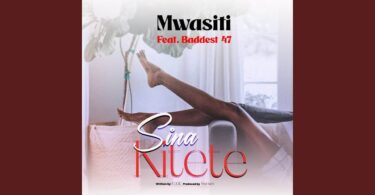 MP3 DOWNLOAD Mwasiti Ft Baddest 47 - Sina Kitete