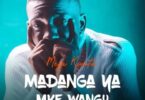 MP3 DOWNLOAD Meja Kunta Ft D Voice - Madanga ya Mke Wangu