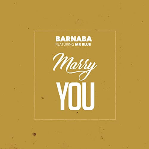 MP3 DOWNLOAD Barnaba Classic Ft Mr Blue - Mary You