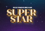 MP3 DOWNLOAD Dully Sykes Ft Billnass - Super Star