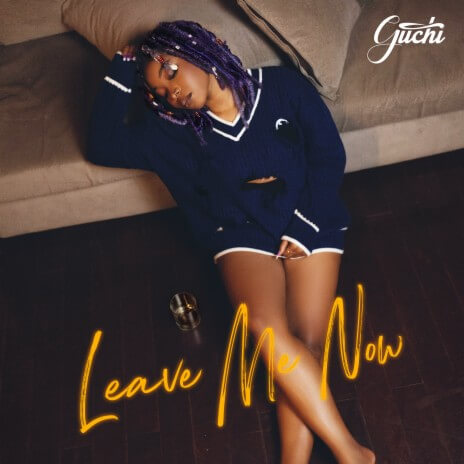 MP3 DOWNLOAD Guchi - Leave Me Now