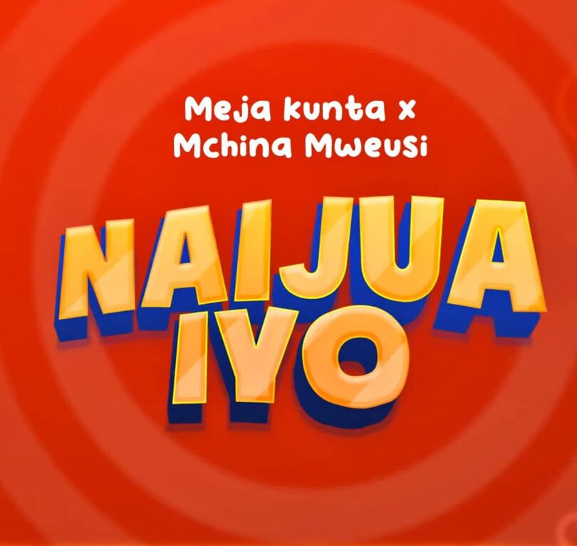 MP3 DOWNLOAD Meja Kunta Ft Mchina Mweusi - Naijua Iyo