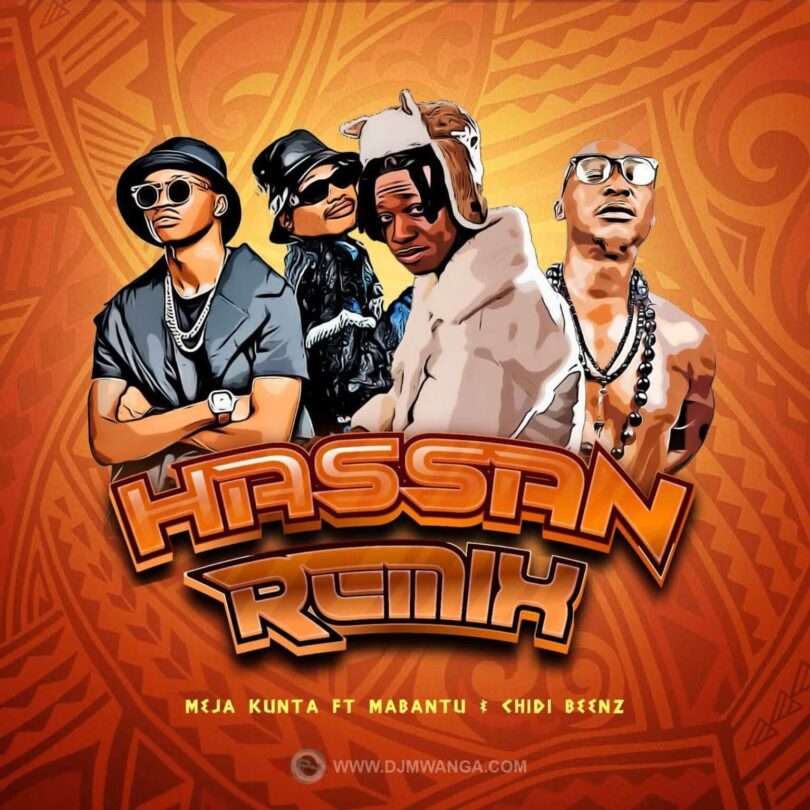 MP3 DOWNLOAD Meja Kunta Ft Mabantu & Chidi Beenz - Hassan Remix