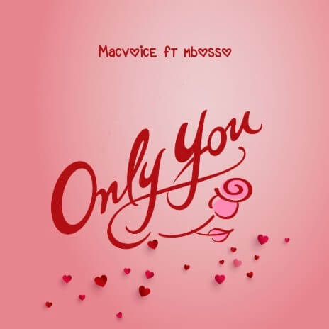 MP3 DOWNLOAD Macvoice Ft Mbosso - Only You