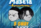 MP3 DOWNLOAD B Gway Ft D Voice - Masela