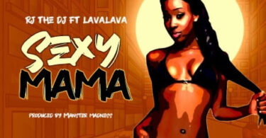 MP3 DOWNLOAD Lava Lava Ft Rj The Dj - Sexy Mama