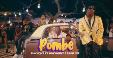 MP4 DOWNLOAD Macvoice Ft Leon Lee & Rayvanny - Pombe