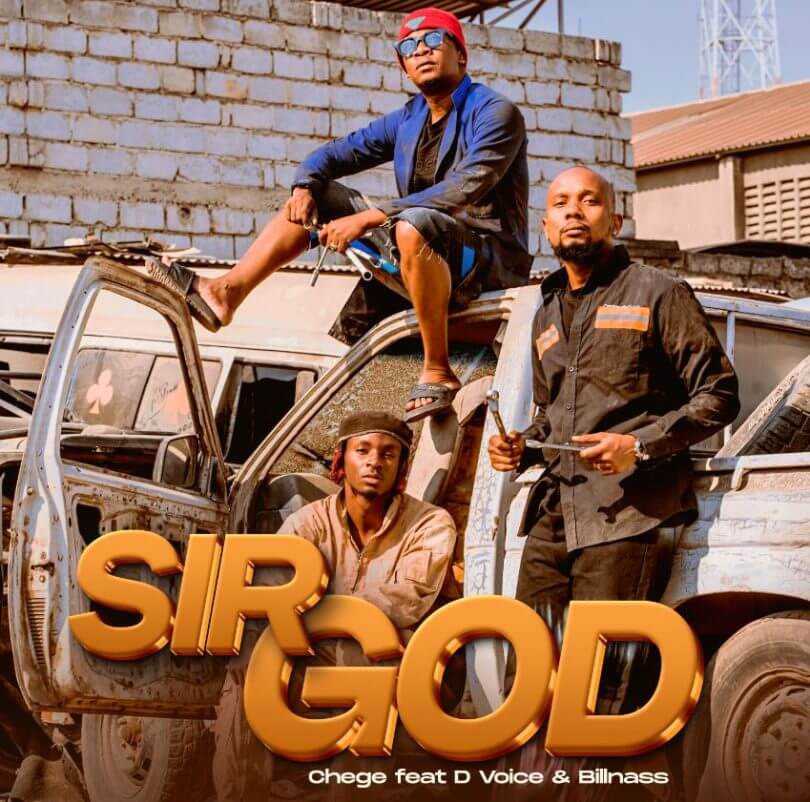 MP3 DOWNLOAD Chege Ft D Voice & Billnass - Sir God