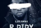 MP3 DOWNLOAD Lukamba - P Diddy