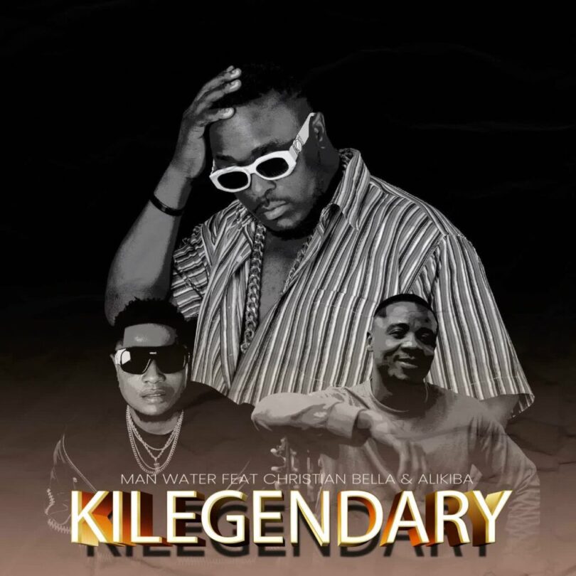 MP3 DOWNLOAD Man Water Ft Christian Bella & Alikiba - Kilegendary